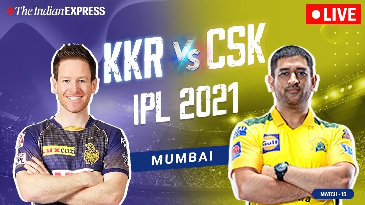 IPL 2021 live updates: KKR vs CSK live