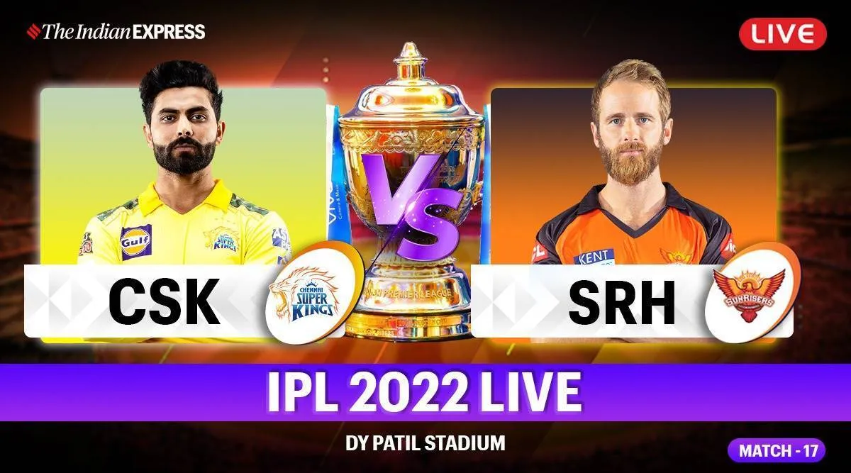 IPL 2022 CSK vs SRH LIVE score