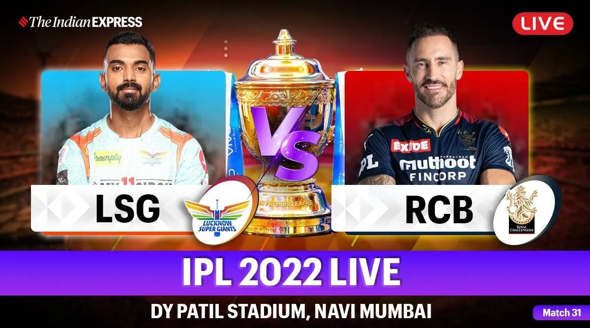 IPL 2022 LSG VS RCB Live Score Updates