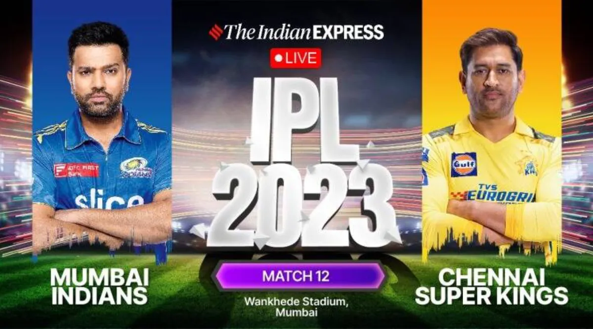 Ipl 2023 | CSK vs MI live Score | Chennai Super Kings vs Mumbai Indians