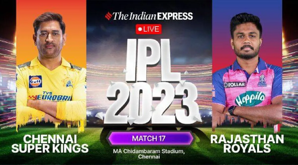 IPL 2023, CSK vs RR Live Score in tamil