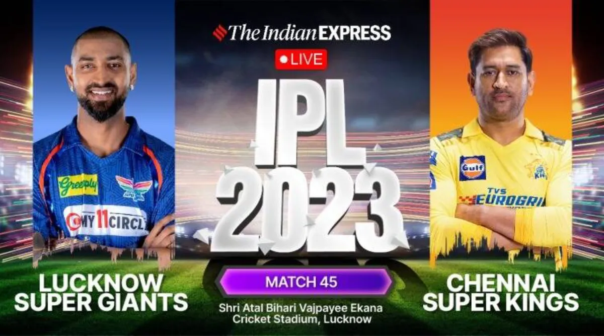 CSK vs LSG Live Score | IPL 2023 Score | Chennai vs Lucknow Score