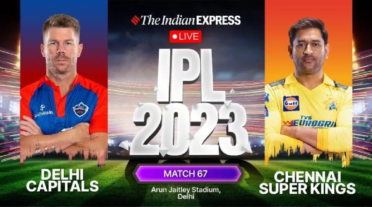 IPL 2023 Live Score | DC vs CSK Live Score | Delhi vs Chennai Live Score